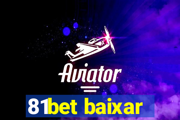 81bet baixar